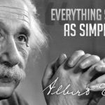 everything should be made as simple as possible, but not simpler