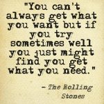 you cant always get what you want quote