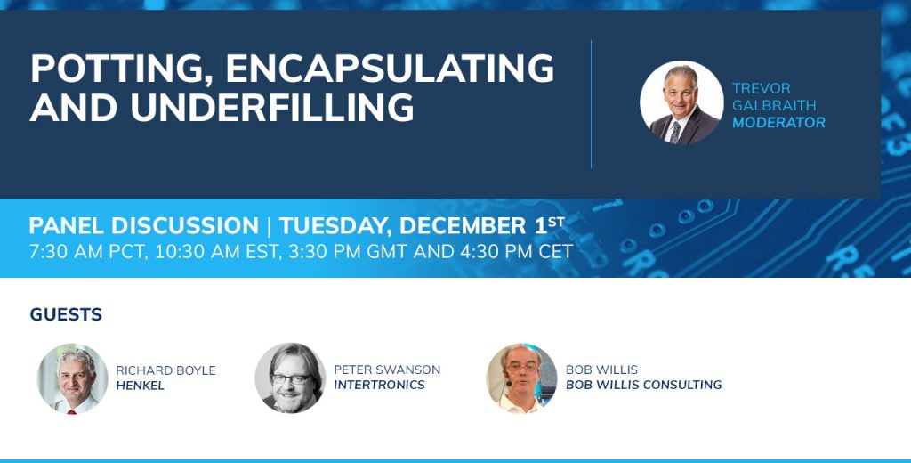 Panel Discussion tomorrow: potting, encapsulating and underfills