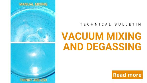 Vacuum Mixing and Degassing Technical Bulletin