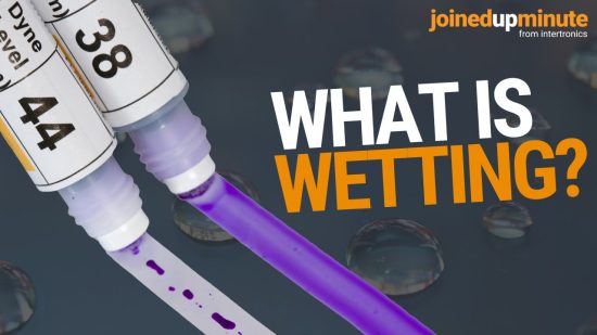 What is wetting? A JoinedUpMinute video from Intertronics